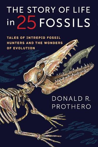 [object Object] «The Story of Life in 25 Fossils: Tales of Intrepid Fossil Hunters and the Wonders of Evolution», автор Дональд Р. Протеро - фото №1