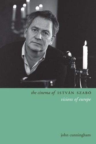 Бумажная книга «The Cinema of István Szabó: Visions of Europe», автор Джон Каннингем - фото №1