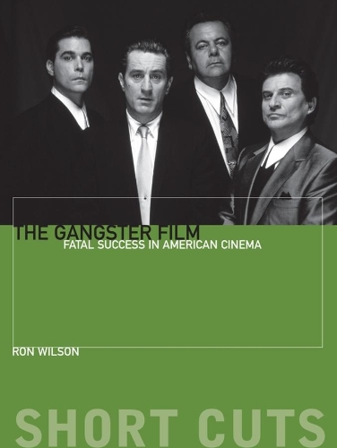 Бумажная книга «The Gangster Film: Fatal Success in American Cinema», автор Рон Уилсон - фото №1