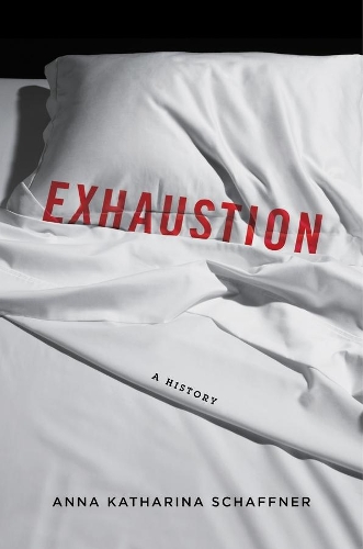 Паперова книга «Exhaustion: A History», автор Анна Кетрін Шаффнер - фото №1