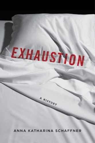 Бумажная книга «Exhaustion: A History», автор Анна Катрин Шаффнер - фото №1