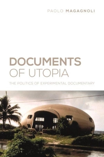 Бумажная книга «Documents of Utopia: The Politics of Experimental Documentary», автор Паоло Маганьоли - фото №1