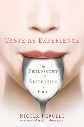 Бумажная книга «Taste as Experience: The Philosophy and Aesthetics of Food», автор Никола Перулло - фото №1