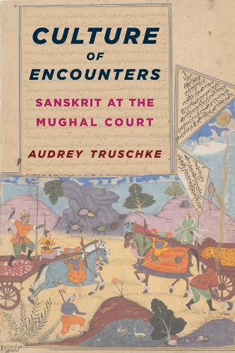 Бумажная книга «Culture of Encounters: Sanskrit at the Mughal Court», автор Одри Трушке - фото №1