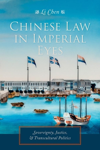 Бумажная книга «Chinese Law in Imperial Eyes: Sovereignty, Justice, and Transcultural Politics», автор Ли Чен - фото №1