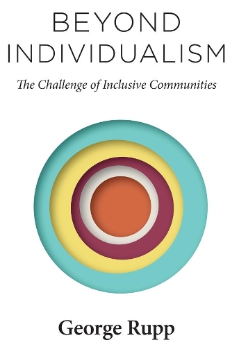 Бумажная книга «Beyond Individualism: The Challenge of Inclusive Communities», автор Джордж Рупп - фото №1