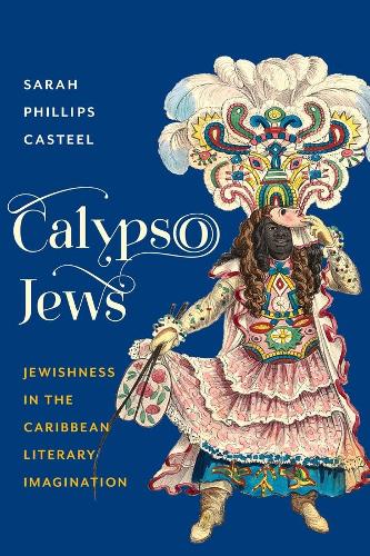 Бумажная книга «Calypso Jews: Jewishness in the Caribbean Literary Imagination», автор Сара Филлипс Кастель - фото №1