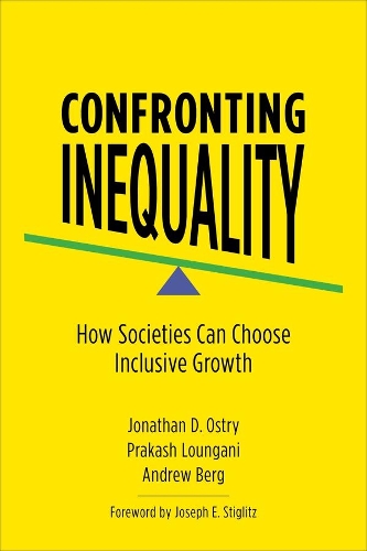 Паперова книга «Confronting Inequality: How Societies Can Choose Inclusive Growth», авторів Андреас Берг, Джонатан Д. Острі, Пракаш Лунгані - фото №1