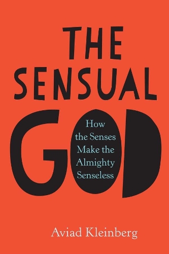 Бумажная книга «The Sensual God: How the Senses Make the Almighty Senseless», автор Авиад Кляйнберг - фото №1
