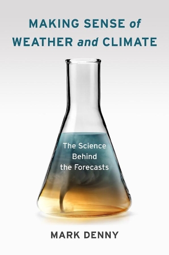 Паперова книга «Making Sense of Weather and Climate: The Science Behind the Forecasts», автор Марк Денні - фото №1