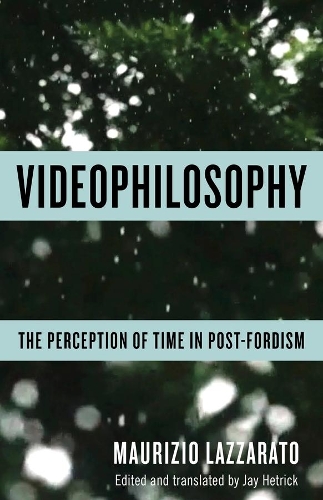 Паперова книга «Videophilosophy: The Perception of Time in Post-Fordism», автор Мауріціо Лаццарато - фото №1