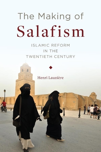 Бумажная книга «The Making of Salafism: Islamic Reform in the Twentieth Century», автор Анри Лазьер - фото №1