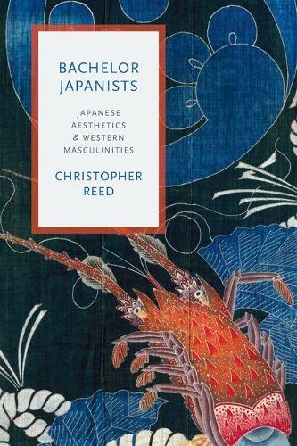Бумажная книга «Bachelor Japanists: Japanese Aesthetics and Western Masculinities», автор Кристофер Рид - фото №1