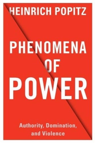Бумажная книга «Phenomena of Power: Authority, Domination, and Violence», автор Генрих Попиц - фото №1