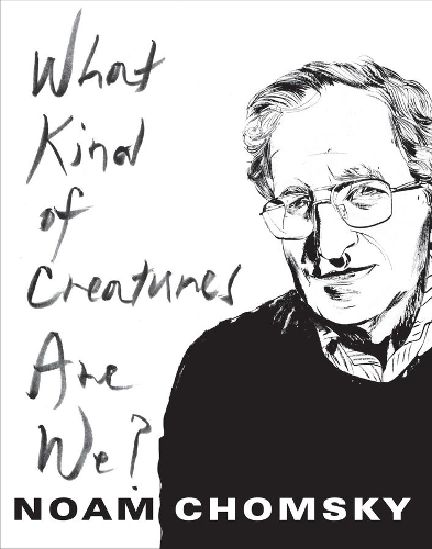Бумажная книга «What Kind of Creatures Are We?», автор Ноам Хомский - фото №1