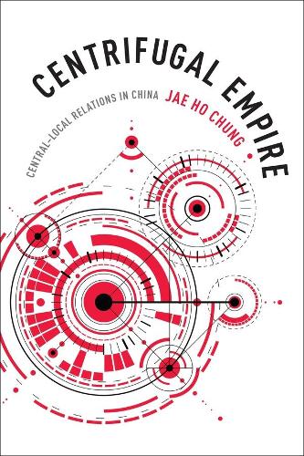 Бумажная книга «Centrifugal Empire: Central–Local Relations in China», автор Чжэ Хо Чунг - фото №1