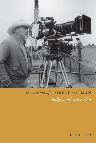 Бумажная книга «The Cinema of Robert Altman: Hollywood Maverick», автор Роберт Ниеми - фото №1