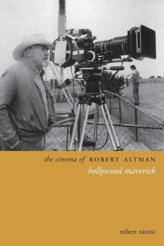 Бумажная книга «The Cinema of Robert Altman: Hollywood Maverick», автор Роберт Ниеми - фото №1
