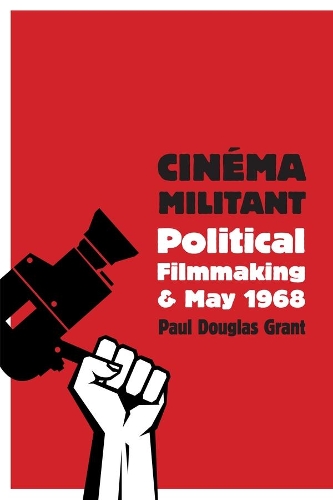 Бумажная книга «Cinéma Militant: Political Filmmaking and May 1968», автор Пол Дуглас Грант - фото №1