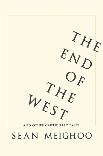Бумажная книга «The End of the West and Other Cautionary Tales», автор Шон Мейху - фото №1