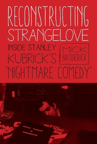 Бумажная книга «Reconstructing Strangelove: Inside Stanley Kubrick's "Nightmare Comedy"», автор Майкл Бродерик - фото №1