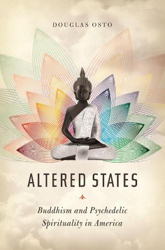 Паперова книга «Altered States: Buddhism and Psychedelic Spirituality in America», автор Дуглас Осто - фото №1