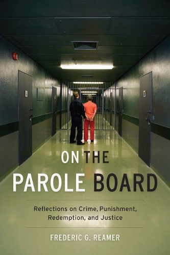 Бумажная книга «On the Parole Board: Reflections on Crime, Punishment, Redemption, and Justice», автор Фредерик Г. Ример - фото №1
