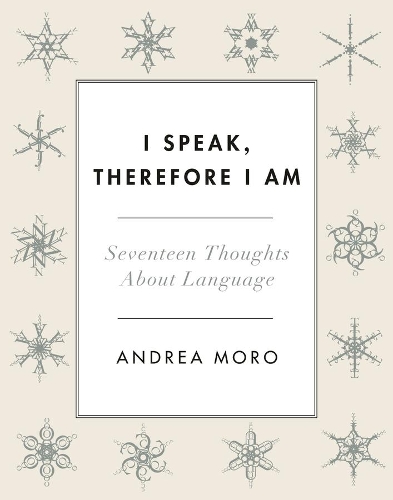 [object Object] «I Speak, Therefore I Am: Seventeen Thoughts About Language», автор Андреа К. Моро - фото №1