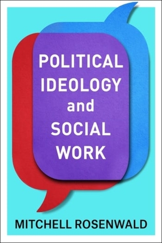 Паперова книга «Political Ideology and Social Work», автор Мітчелл Розенвальд - фото №1
