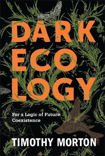 Бумажная книга «Dark Ecology: For a Logic of Future Coexistence», автор Тимоти Мортон - фото №1