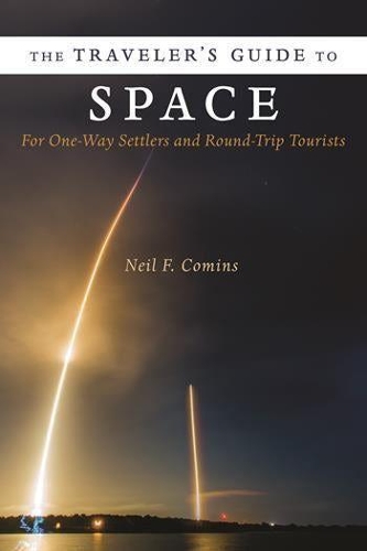 Бумажная книга «The Traveler's Guide to Space: For One-Way Settlers and Round-Trip Tourists», автор Нил Коминс - фото №1