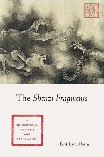 Бумажная книга «The Shenzi Fragments: A Philosophical Analysis and Translation», автор Эйрик Ланг Харрис - фото №1