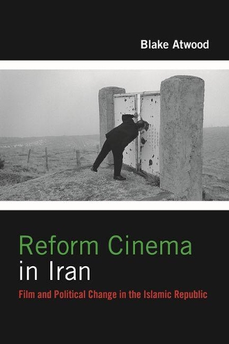 Бумажная книга «Reform Cinema in Iran: Film and Political Change in the Islamic Republic», автор Блейк Этвуд - фото №1