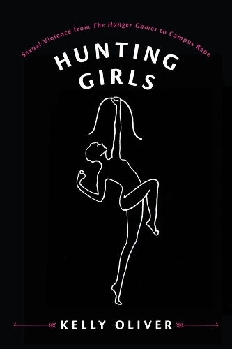 Бумажная книга «Hunting Girls: Sexual Violence from The Hunger Games to Campus Rape», автор Келли Оливер - фото №1