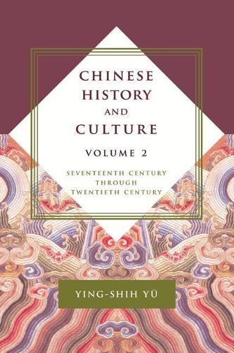 Бумажная книга «Chinese History and Culture: Seventeenth Century Through Twentieth Century, Volume 2», автор Инь-ши Юй - фото №1