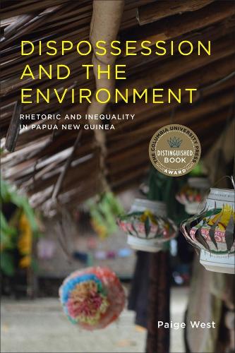 Бумажная книга «Dispossession and the Environment: Rhetoric and Inequality in Papua New Guinea», автор Пейдж Уэст - фото №1