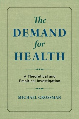 Бумажная книга «The Demand for Health: A Theoretical and Empirical Investigation», автор Майкл Гроссман - фото №1