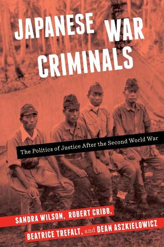 Бумажная книга «Japanese War Criminals: The Politics of Justice After the Second World War», авторов Беатрис Трефальт, Дин Ашкелович, Роберт Крибб, Сандра Уилсон - фото №1