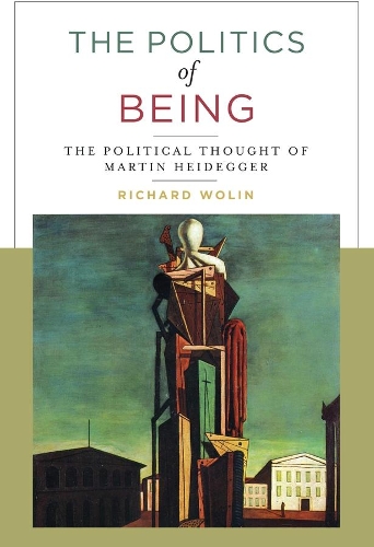 Бумажная книга «The Politics of Being: The Political Thought of Martin Heidegger», автор Ричард Волин - фото №1