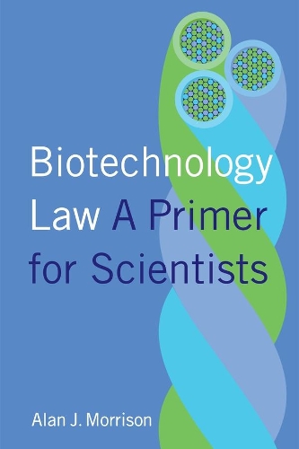 Бумажная книга «Biotechnology Law: A Primer for Scientists», автор Алан Дж. Моррисон - фото №1