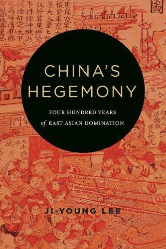 Бумажная книга «China's Hegemony: Four Hundred Years of East Asian Domination», автор Джи-Юнг Ли - фото №1