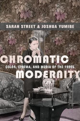Бумажная книга «Chromatic Modernity: Color, Cinema, and Media of the 1920s», авторов Джошуа Юмибе, Сара Стрит - фото №1