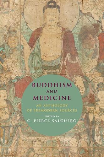 Бумажная книга «Buddhism and Medicine: An Anthology of Premodern Sources», автор К. Пирс Сальгеро - фото №1