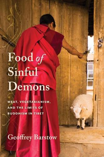 Паперова книга «Food of Sinful Demons: Meat, Vegetarianism, and the Limits of Buddhism in Tibet», автор Джеффрі Барстоу - фото №1