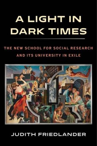 Бумажная книга «A Light in Dark Times: The New School for Social Research and Its University in Exile», автор Джудит Фридландер - фото №1