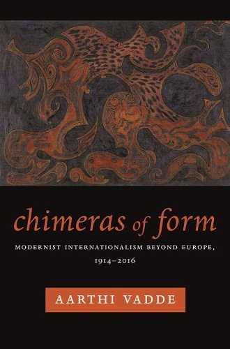 Бумажная книга «Chimeras of Form: Modernist Internationalism Beyond Europe, 1914–2016», автор Аарти Вадде - фото №1