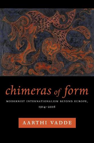 Бумажная книга «Chimeras of Form: Modernist Internationalism Beyond Europe, 1914–2016», автор Аарти Вадде - фото №1