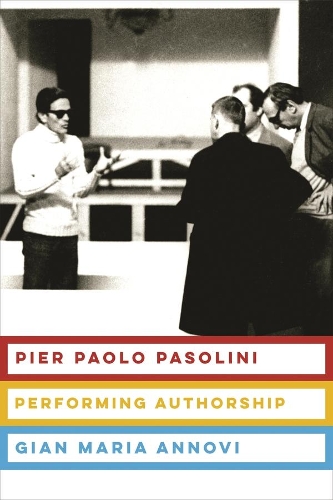 Бумажная книга «Pier Paolo Pasolini: Performing Authorship», автор Джан Мария Аннови - фото №1
