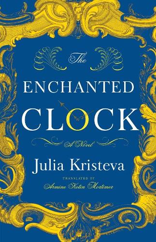 Бумажная книга «The Enchanted Clock: A Novel», автор Юлия Кристева - фото №1