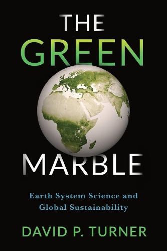 Паперова книга «The Green Marble: Earth System Science and Global Sustainability», автор Девід Тернер - фото №1